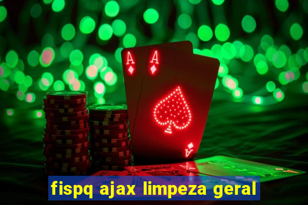 fispq ajax limpeza geral